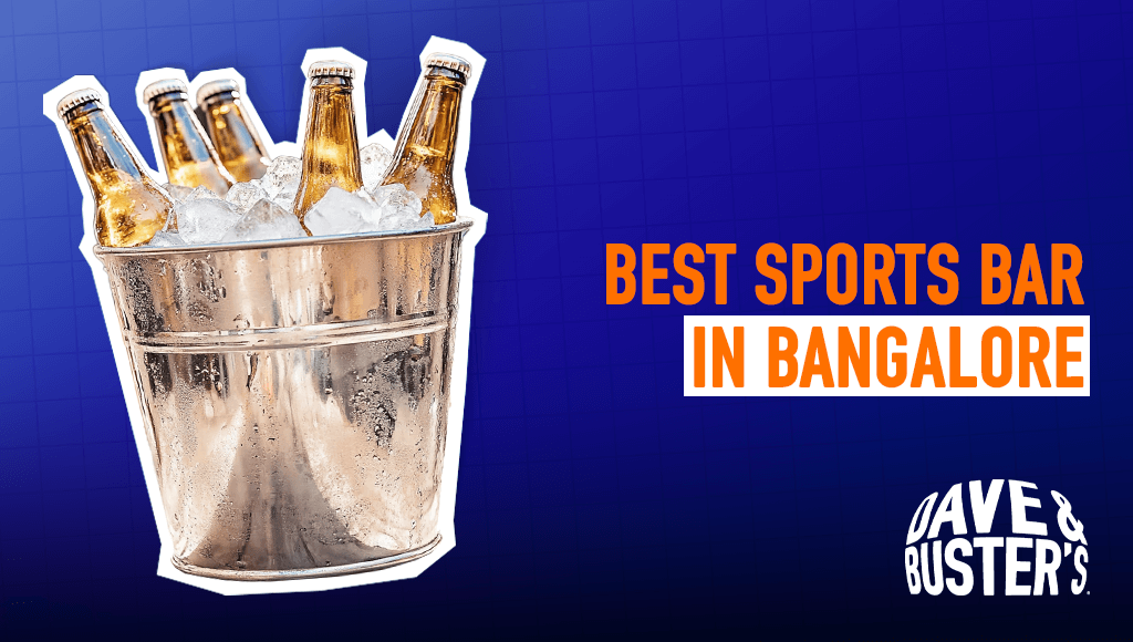 Best Sports Bar in Bangalore – Experience Thrilling Game Nights at Dave & Buster’s